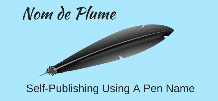 Self-Publish Using A Pen Name