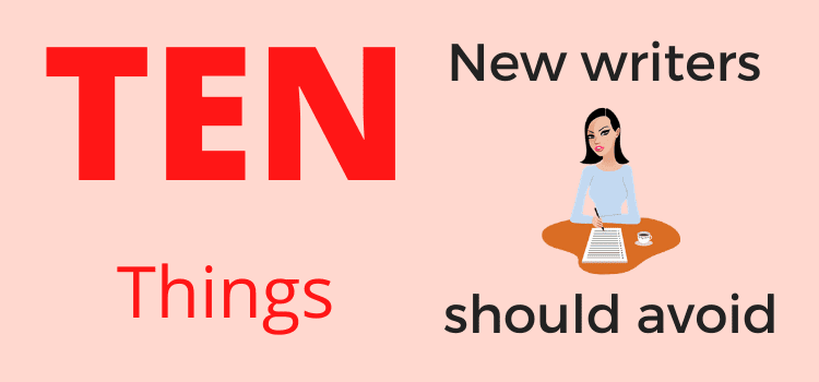 10 things writers should avoid