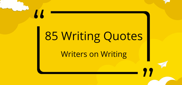 85 Writing Quotes