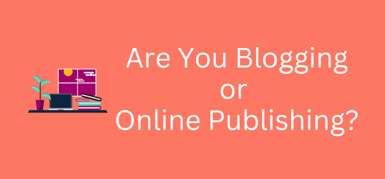 Online Publishing or Blogging