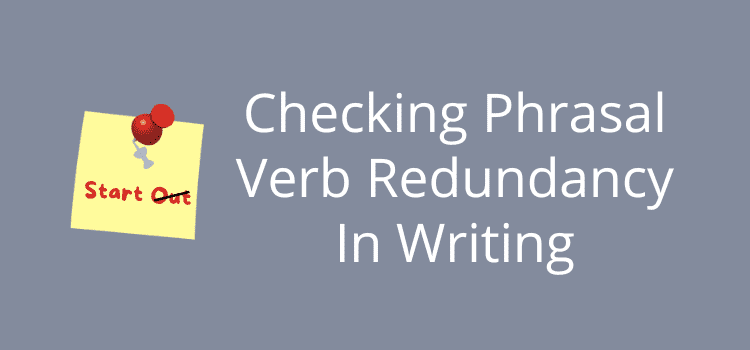 Phrasal Verb Redundancy In Writing